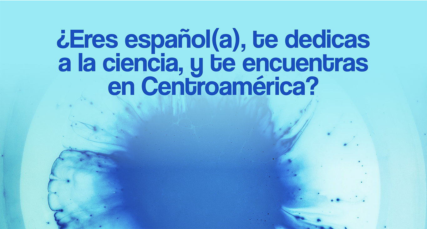 Eres Espaol a te dedicas a la investigacin y a la ciencia y te encuentras en Centroamrica
