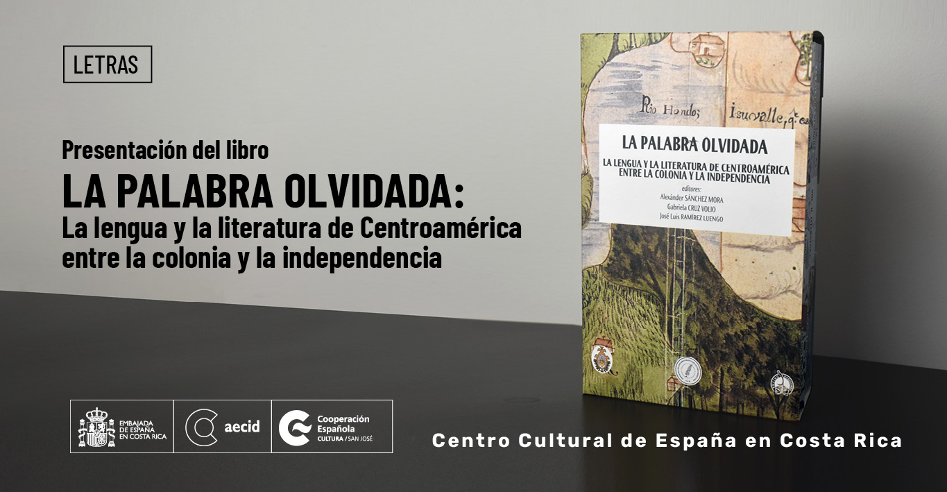 Presentacin libro La palabra olvidada la lengua y la literatura en la colonia en Centroamrica