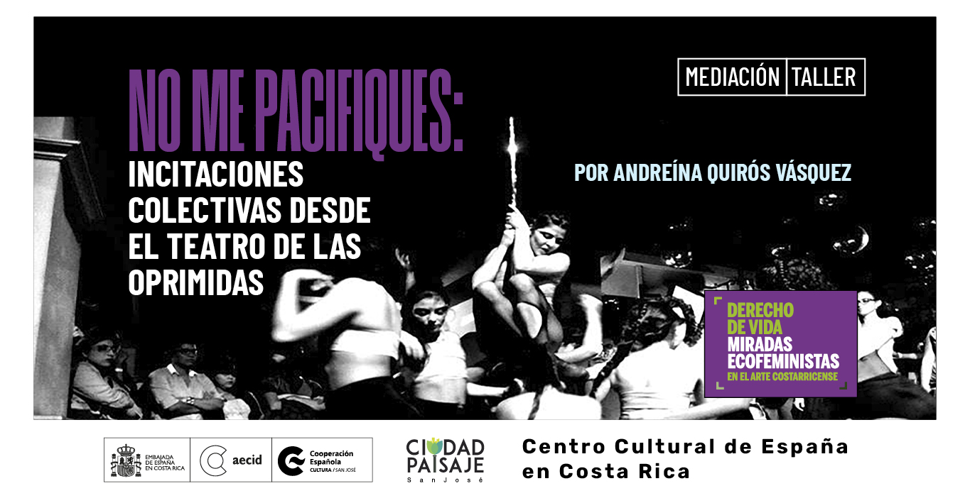No me pacifiques Incitaciones colectivas desde el teatro de las oprimidas