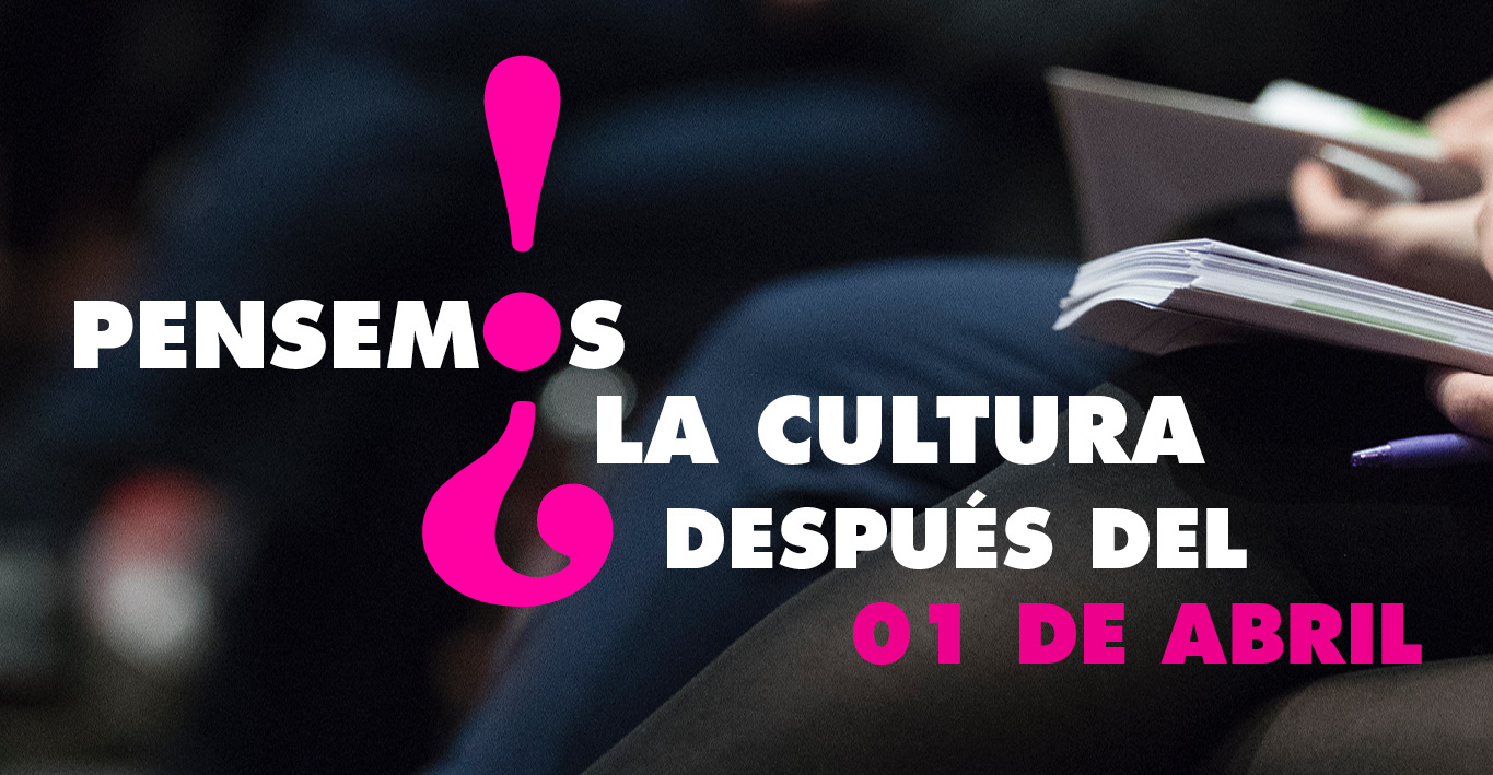 Pensemos la cultura despus del 01 de abril