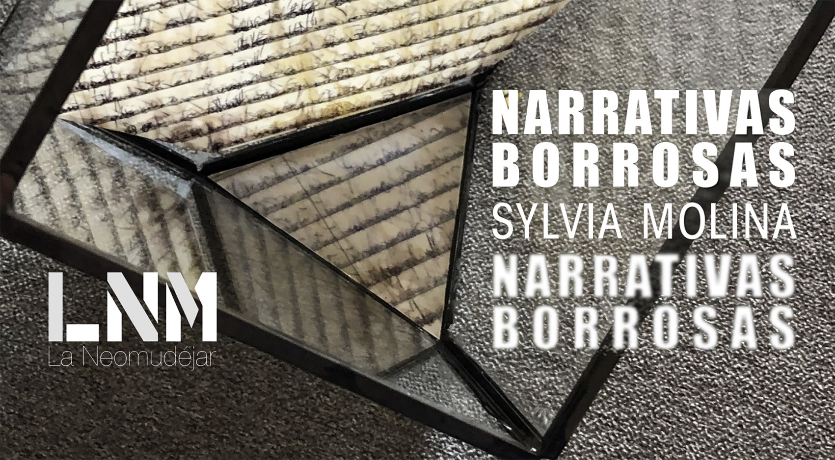 Narrativas Borrosas Exposicin del Museo La Neomudjar virtualizada en colaboracin con el CCECR