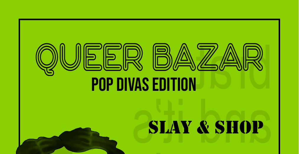 Queer Bazar Pop Divas Edition